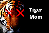 Death of Tiger Mom (Part 1 of 2)