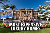 Most Expensive Luxury Homes