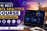 How to Choose the Best Data Analytics Course in Hyderabad