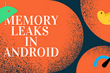 Memory Leak Nedir? - Android