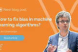 How to Fix Bias in Machine Learning Algorithms?