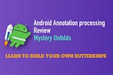 Android Annotation Processing Review