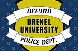 Drexel Community for Justice: A Critical Annotation of President Fry’s 07–17–20 Statement on…