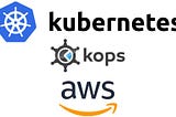 How to Setup a Perfect Kubernetes Cluster using KOPS on AWS