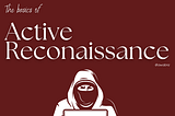 Basics of Active Reconnaissance — Offensive Security Unfolded