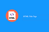 HTML For Beginners — Title Tag in HTML