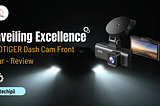 Enhancing Your Driving Experience: A Deep Dive into the Redtiger F7NP 4K Dual DashCam