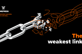 The weakest link…
