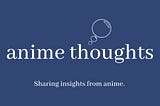 Five Years of Anime Thoughts: My 10 Favorite Pieces