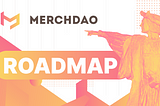 MerchDAO roadmap for April and May 2021: full speed ahead