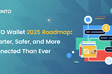 ONTO Unveils 2025 Roadmap: Smarter, Safer, and More Connected Than Ever
