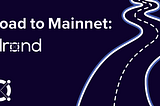 Elrond road to Mainnet