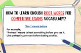 How to learn English root words for competitive exams vocabulary?