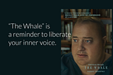 The Whale and your inner voice.