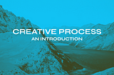 Creative Process — A Introduction to My Series
