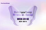 HurricaneSwap Bi-weekly Recap: Week 39&40
