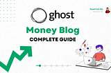 Start a Money Making Blog on Ghost