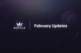 February 2022 Royale Update