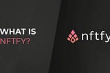 Nftfy —  Introduction and use-cases