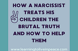 How a Narcissist Treats His Children
