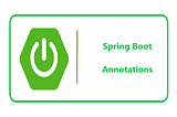 How to use some Basic Spring Boot Annotations