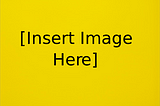 Image says “Insert Image Here” because the author is super-lazy