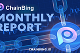 ChainBing Bi-Monthly Report —