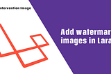 easy way to add watermark on images in Laravel