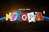NFTOPIA 4, An Eventful Metaverse Convention Is Here!!!
