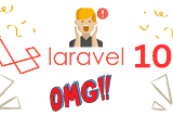 Laravel Big news, Laravel release version 10!!!