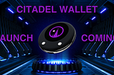 Citadel Wallet Community Update 7–11–24