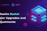 🚀Bastet Major Upgrades and Adjustments