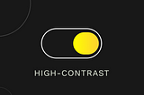 The cover features artwork on a black background with some yellow and gray circles, and a switch turned on in the center, with “high contrast” label below it.