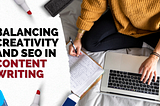 How to Balance Creativity and SEO in Content Writing?