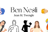 Jean M. Twengle, Ben Nesli