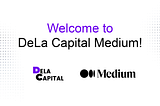 Welcome to DeLa Capital Medium!