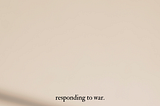 responding to war