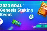 2023 GOAL Genesis Staking Event