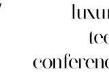 Luxury Tech Conference postponed to later this year over coronavirus concerns