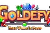 GoldeFy- Earn-While-In-Sleep(EWIS) Metaverse Mining Game
