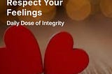 Why You Must Respect Your Feelings