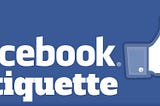 Facebook Etiquette: Best Practices for Online Behavior