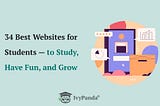 34 Websites for Students — To Research, Study, and Have Fun