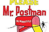 “Please Mr. Postman” by The Marvelettes