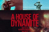 ‘A House of Dynamite’—the Most Real and Likely Terror