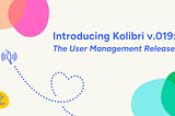 An illustration with colorful blobs, the kolibri logo and the text: Introducing Kolibri v0.19: The User Management Release.