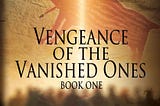 Book Review of Vengeance of the Vanished Ones: A Dr.