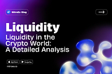 Liquidity in the Crypto World: A Detailed Analysis