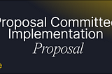 [LIP#8]Proposal Committee Implementation