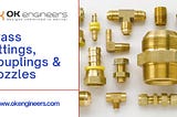 Trusted Brass Fittings, Couplings & Nozzles by OK ENGINEERS
